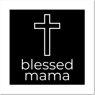 blessed mama Posters and Art